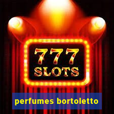 perfumes bortoletto